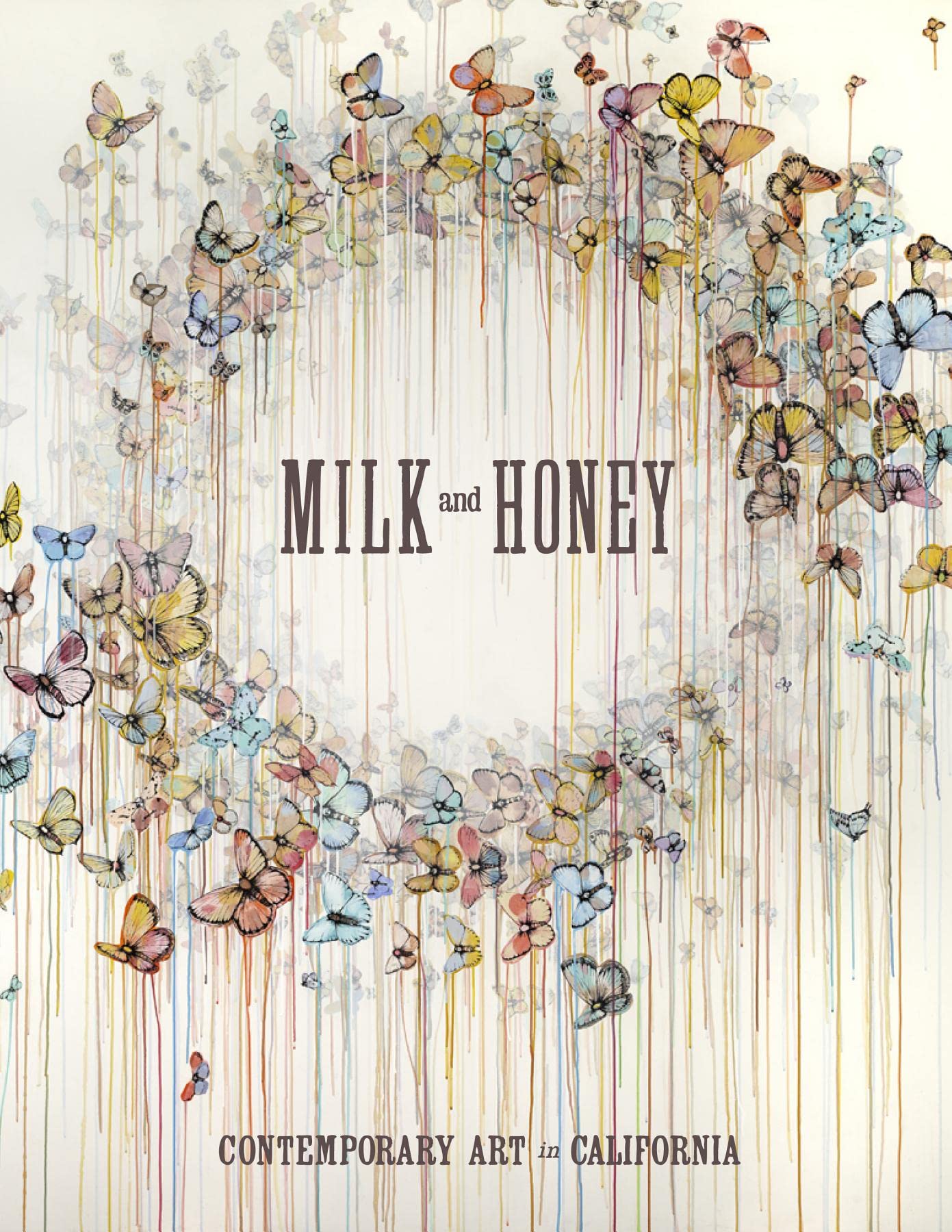 Milk and Honey: Contemporary Art in California Film, Art & Culture