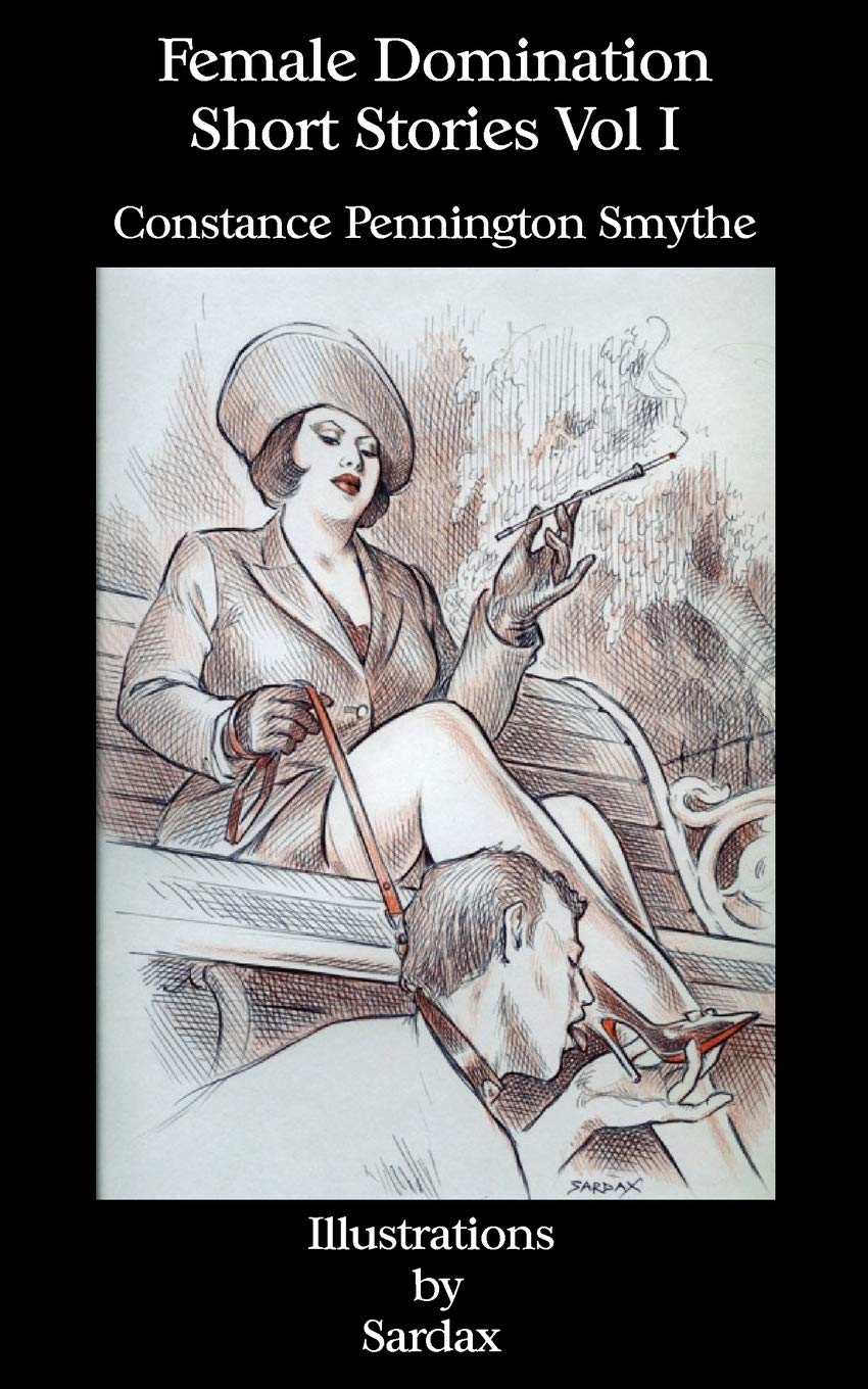 Female Domination - Short Stories: Vol I Contemporary literature