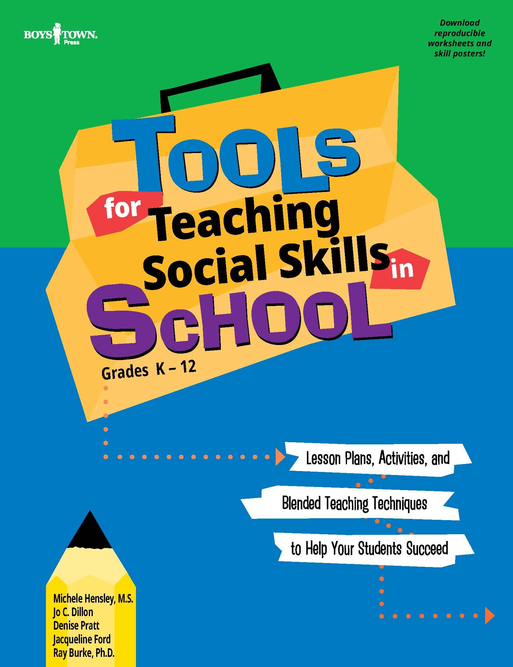 Tools for Teaching Social Skills in School Grades K-12: Lesson Plans, Activities, and Blended Teaching Techniques to Help Your Students Succeed: ... Techniques to Help Your Students Succeed Education & Training