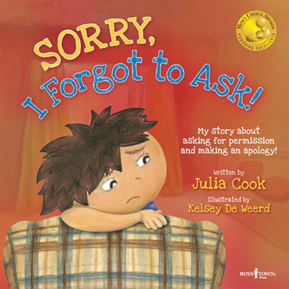Sorry, I Forgot to Ask!: My Story about Asking for Permission and Making an Apology! Volume 3 (Best Me I Can Be!) Education & Training