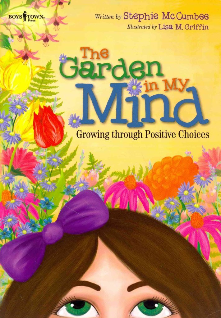 The Garden in My Mind: Growing Through Positive Choices: Growing Through Positive Change Social Sciences