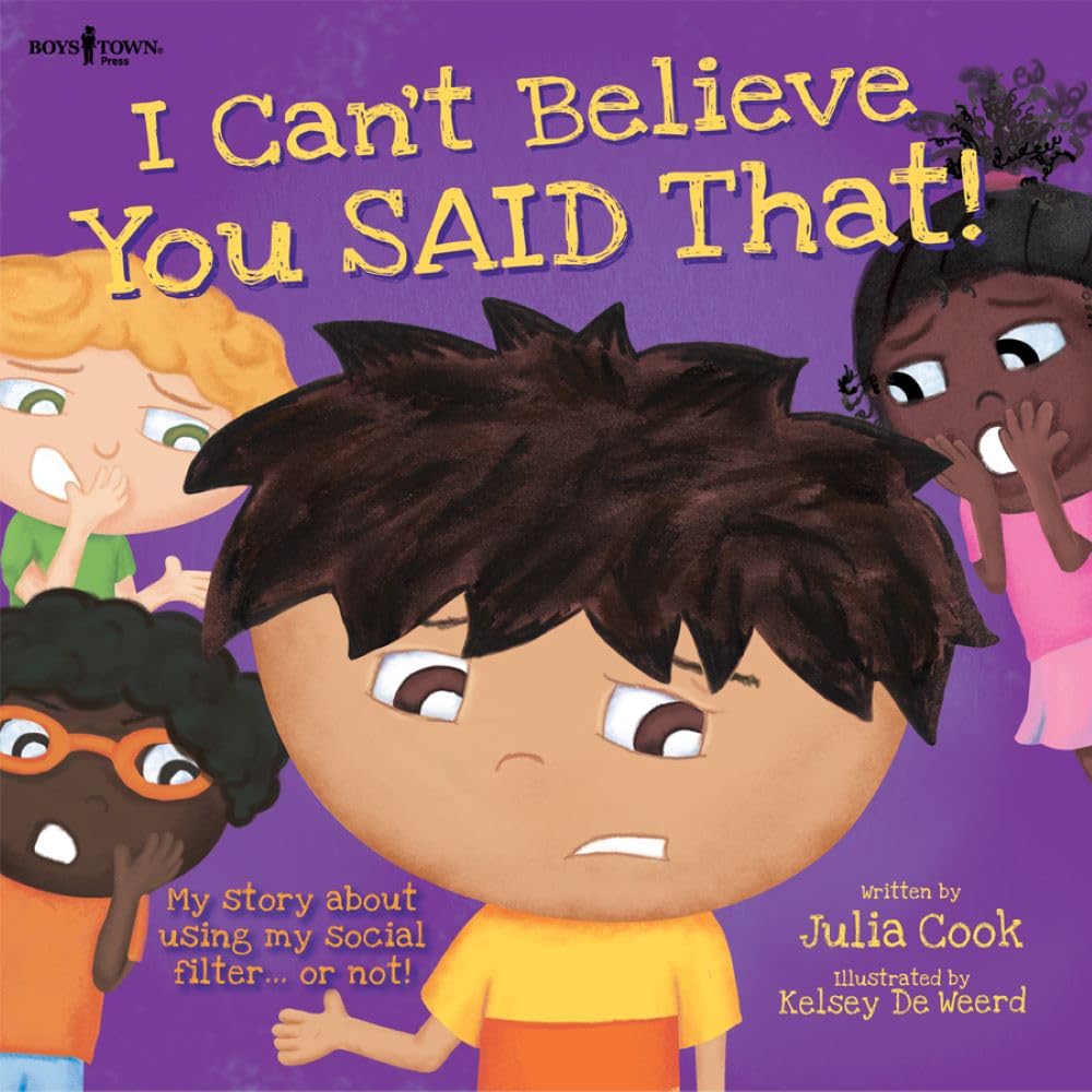 I Can't Believe You Said That!: My Story about Using My Social Filter...or Not! Volume 7 (Best Me I Can Be) Non-fiction