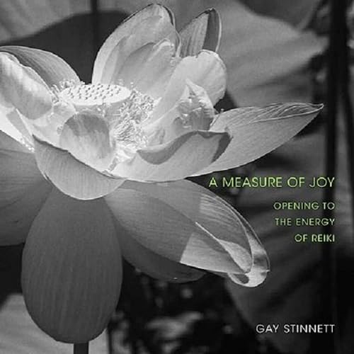 A Measure of Joy: Opening to the Energy of Reiki Medicine