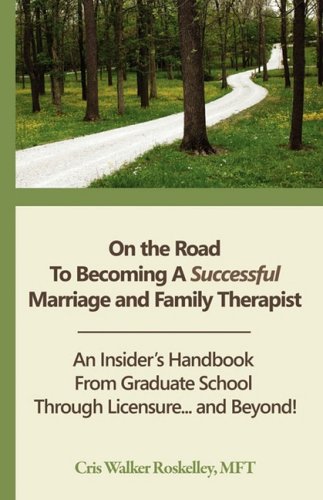 On the Road to Becoming a Successful Marriage and Family Therapist Partnership & Love
