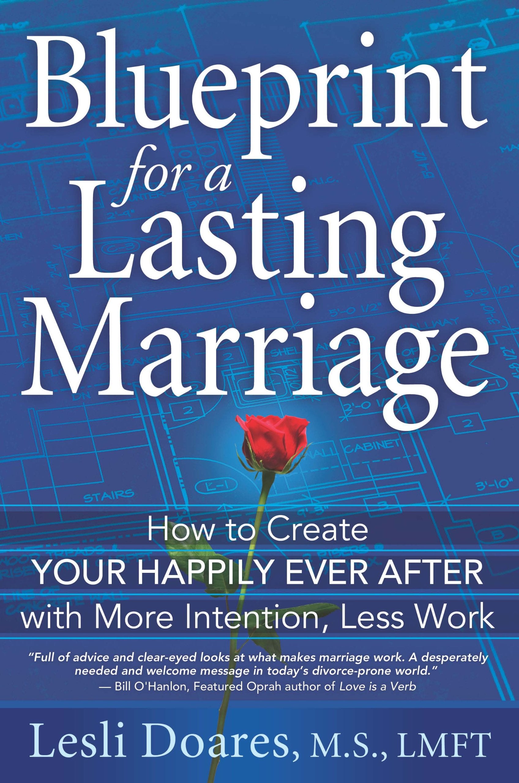 Blueprint for a Lasting Marriage: The Complete Guide to Building Your Happily Ever After With More Intention, Less Work Partnership & Love