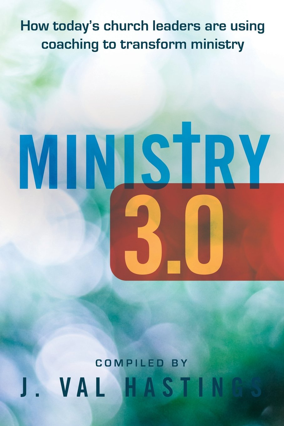 Ministry 3.0: How Today's Church Leaders Are Using Coaching to Transform Ministry Religion & Esotericism