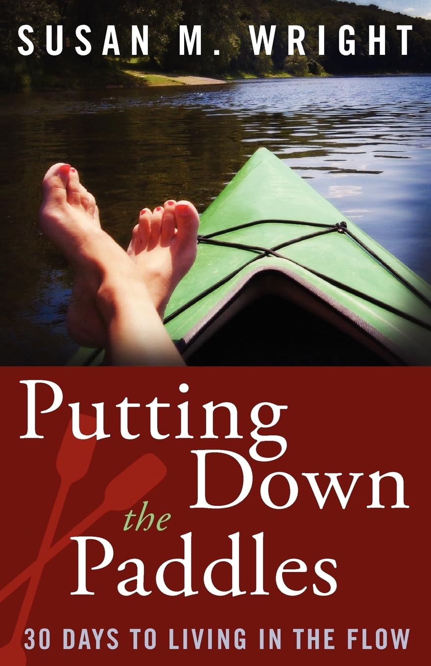 Putting Down the Paddles: 30 Days to Living in the Flow Religion & Esotericism