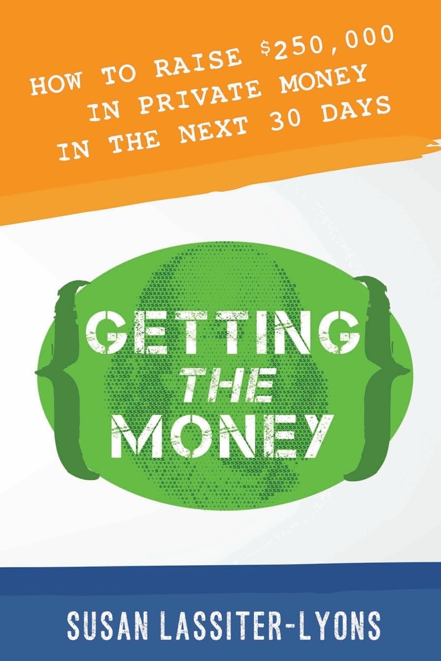Getting the Money: The Simple System for Getting Private Money for Your Real Estate Deals Business, Finance & Career