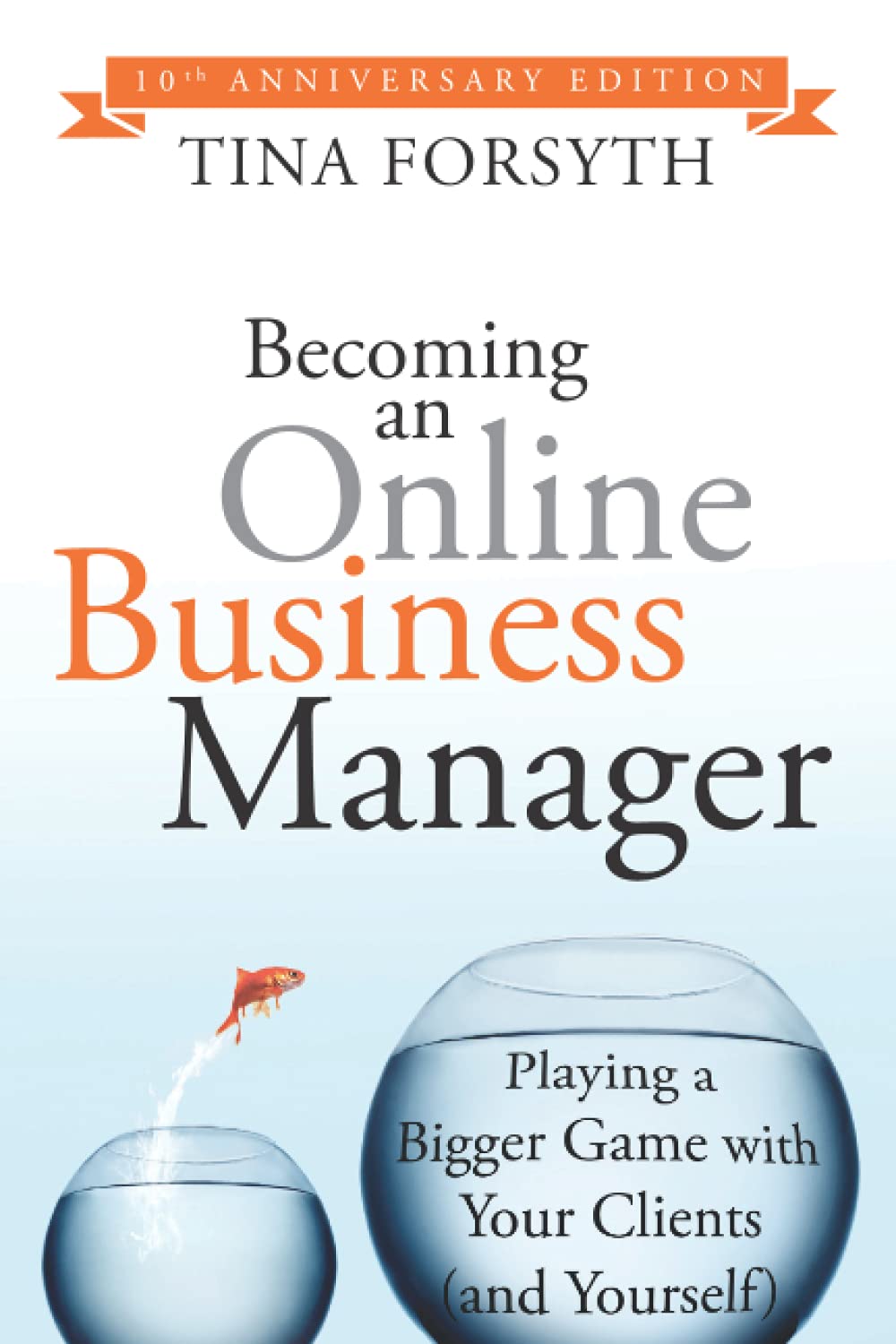 Becoming an Online Business Manager: 10th Anniversary Edition Business, Finance & Career