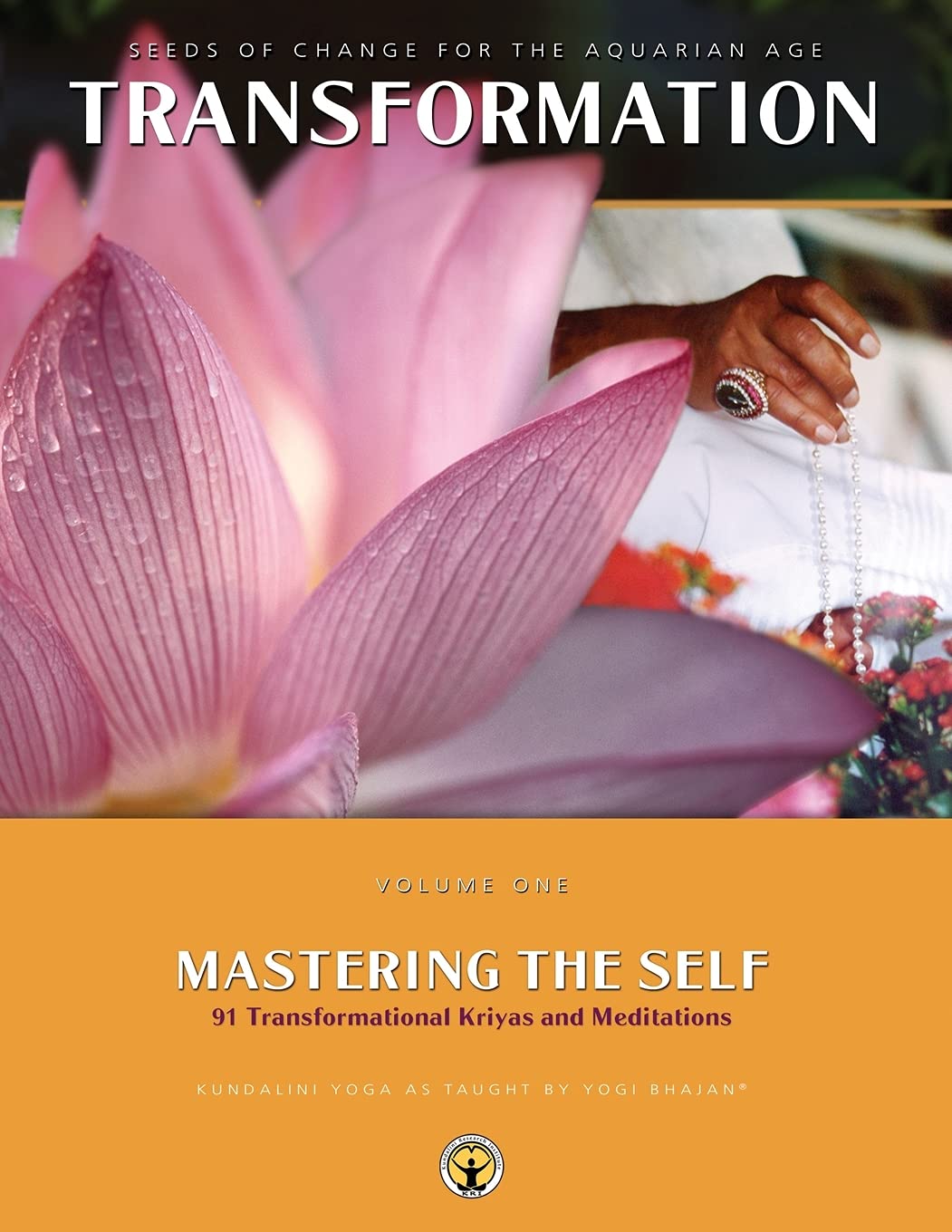 Mastering the Self: Seeds of Change for the Aquarian Age: 91 Transformational Kriyas and Meditations (Transformation Vol 1) Health, Nutrition & Fitness