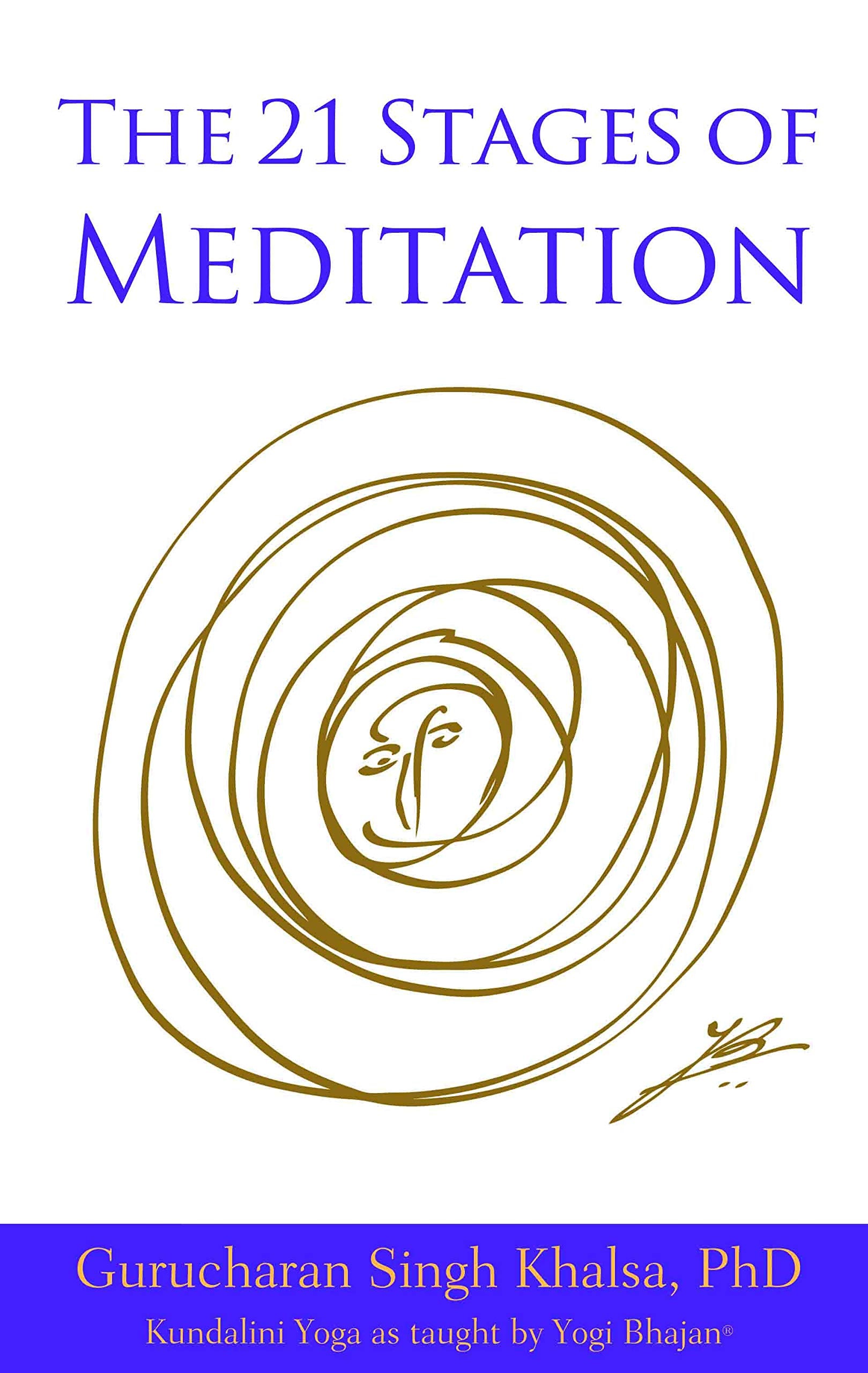 21 Stages of Meditation: Kundalini Yoga as Taught by Yogi Bhajan Lifestyle