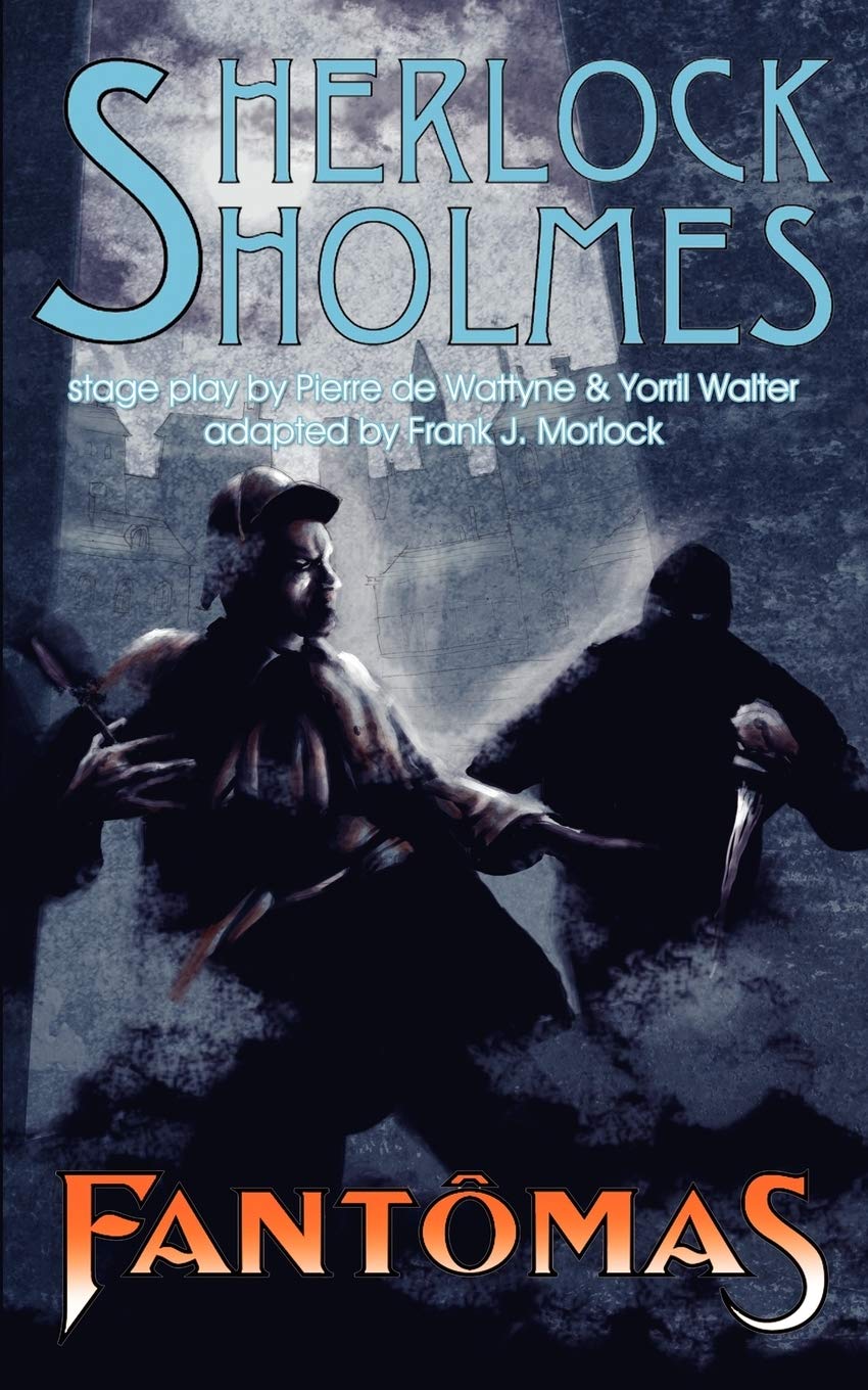 Sherlock Holmes vs. Fantomas: Bandits in Black Coats : a Drama in 5 Acts Drama