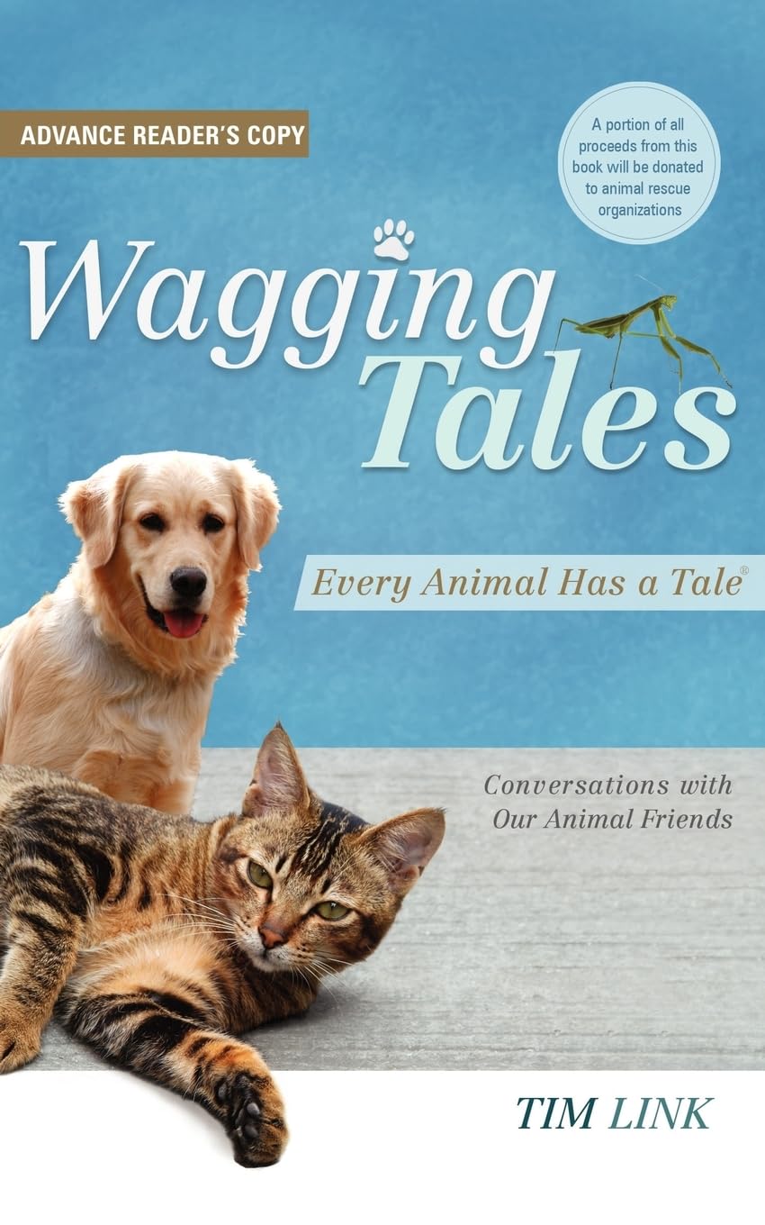 Wagging Tales: Every Animal Has a Tale: Conversations with Our Animal Friends Pets