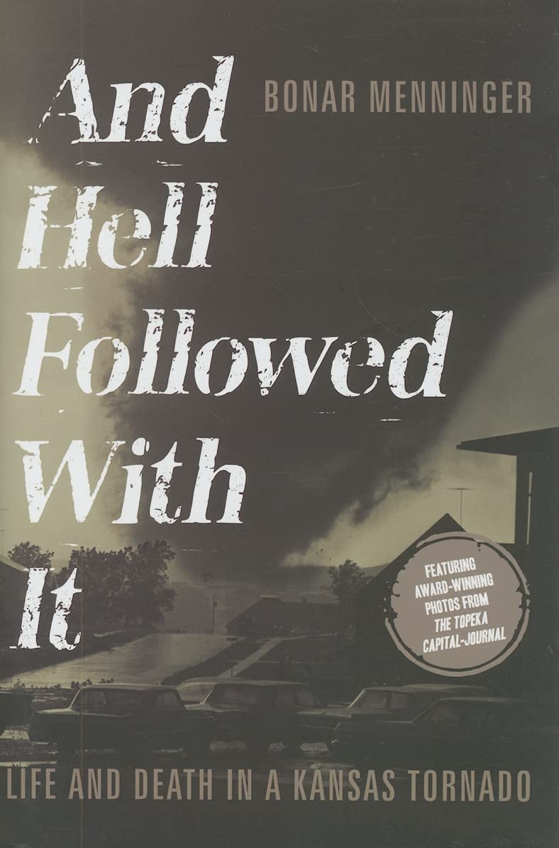 And Hell Followed with It: Life and Death in a Kansas Tornado Geology & Geography
