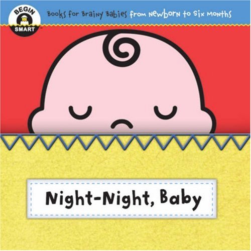 Night-night, Baby (Begin Smart: Books for Smart Babies from Newborn to Six Months) Parents & Children