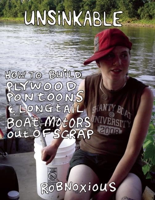 Unsinkable: How to Build Plywood Pontoons & Longtail Boat Motors Out of Scrap: How to Build Plywood Pontoons and Longtail Boat Motors Out of Scrap (Diy) Hobbies & Crafts