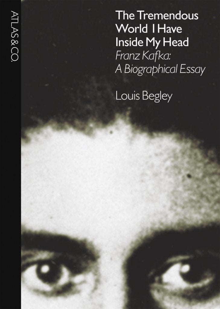 Tremendous World I Have Inside My Head: Franz Kafka: A Biographical Essay Contemporary literature