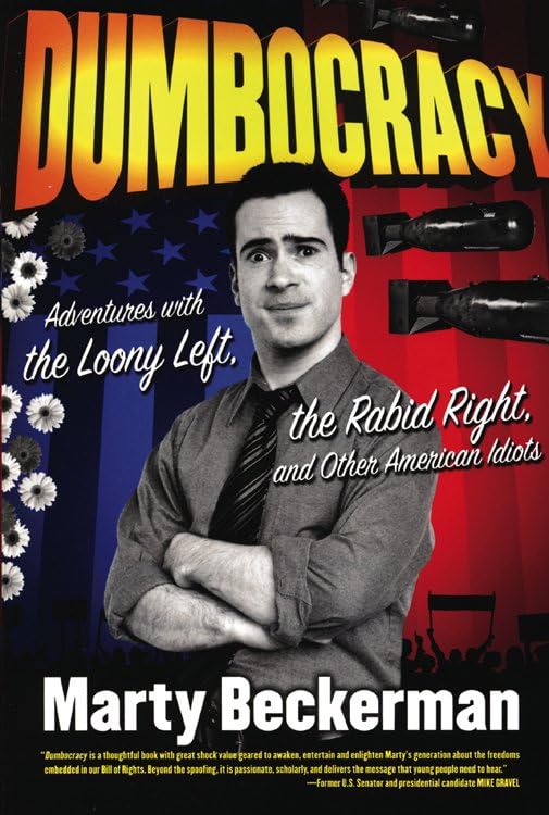 Dumbocracy: Adventures With the Loony Left, the Rabid Right and Other American Idiots Social Sciences