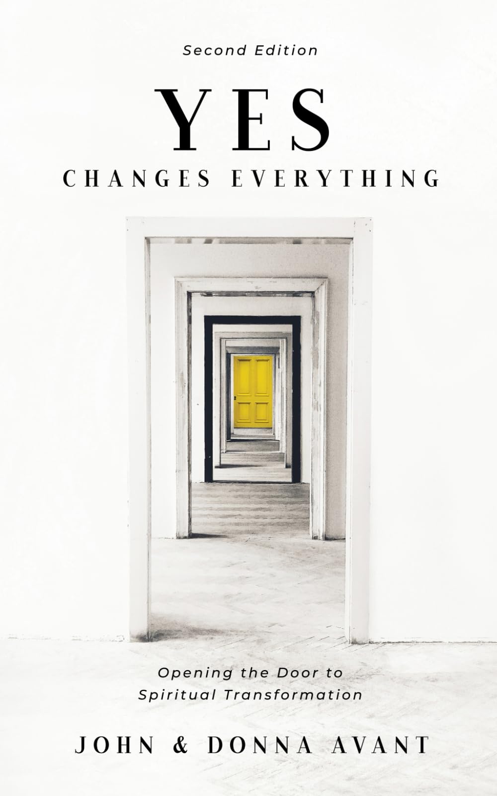 Yes Changes Everything: Opening the Door to Spiritual Transformation Religion & Esotericism