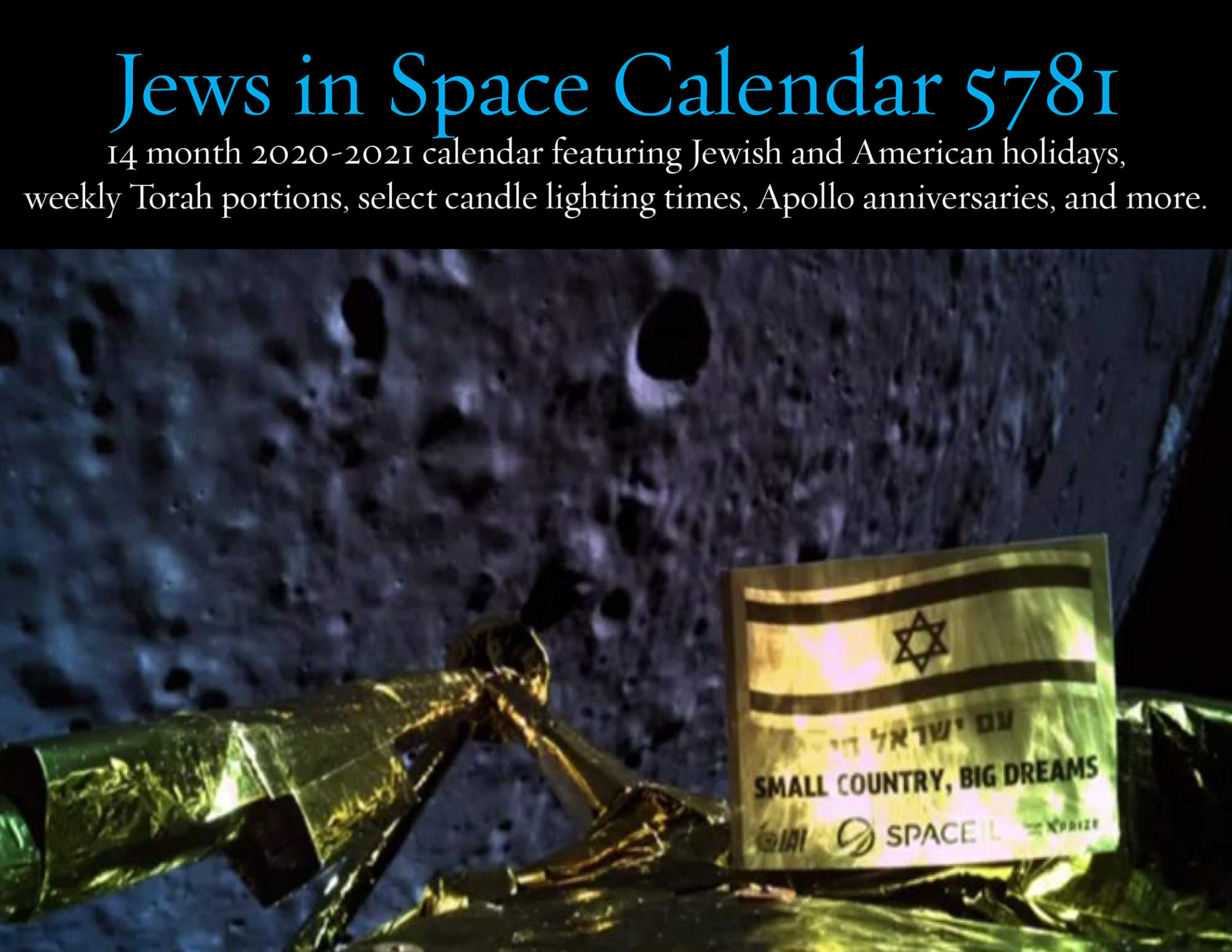 Jews in Space Calendar 5781: 14 Month 2020-2021 Calendar Featuring Jewish and American Holidays, Weekly Torah Portions, Select Candle Lighting Times, and More Calendars