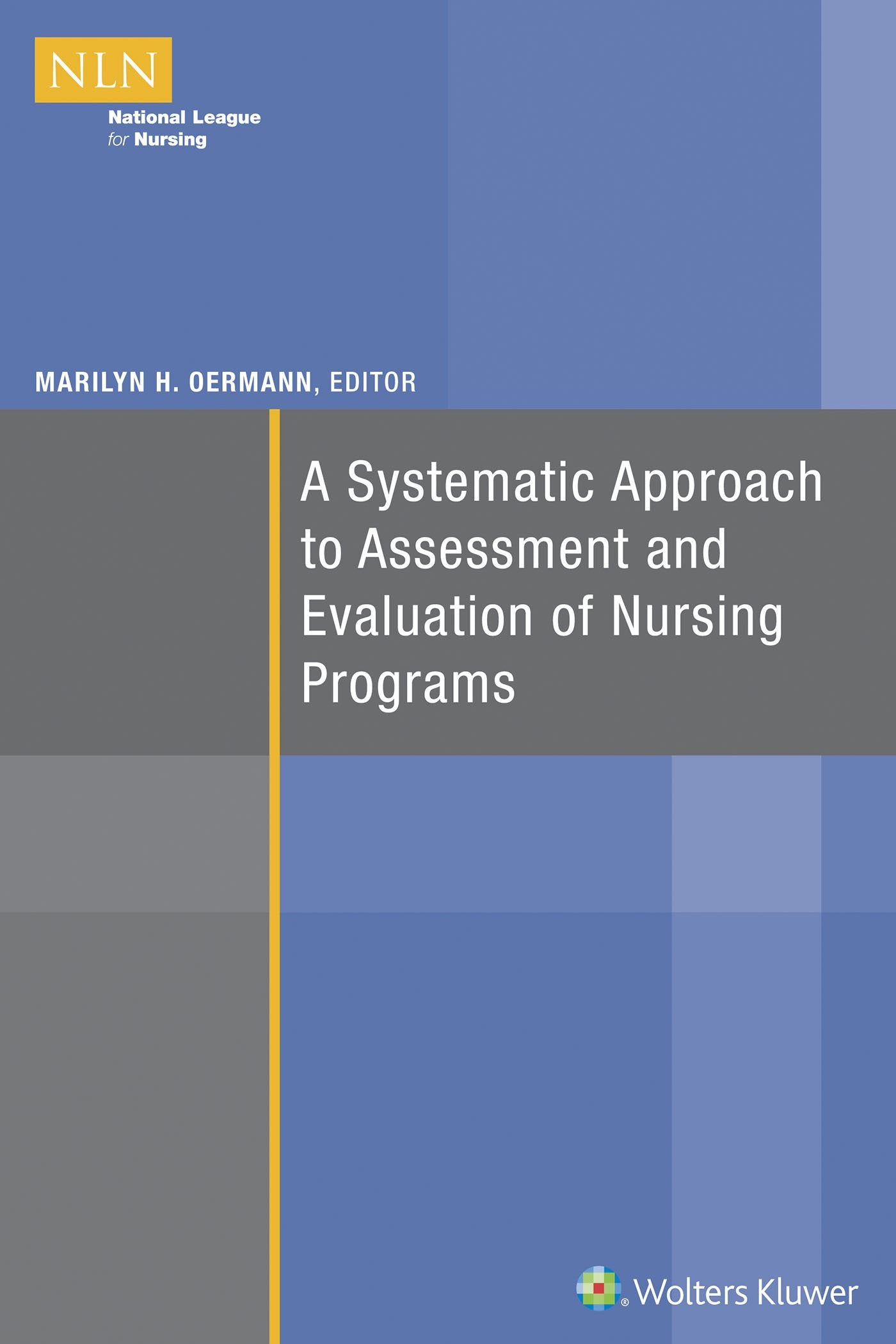A Systematic Approach to Assessment and Evaluation of Nursing Programs (NLN) Medicine