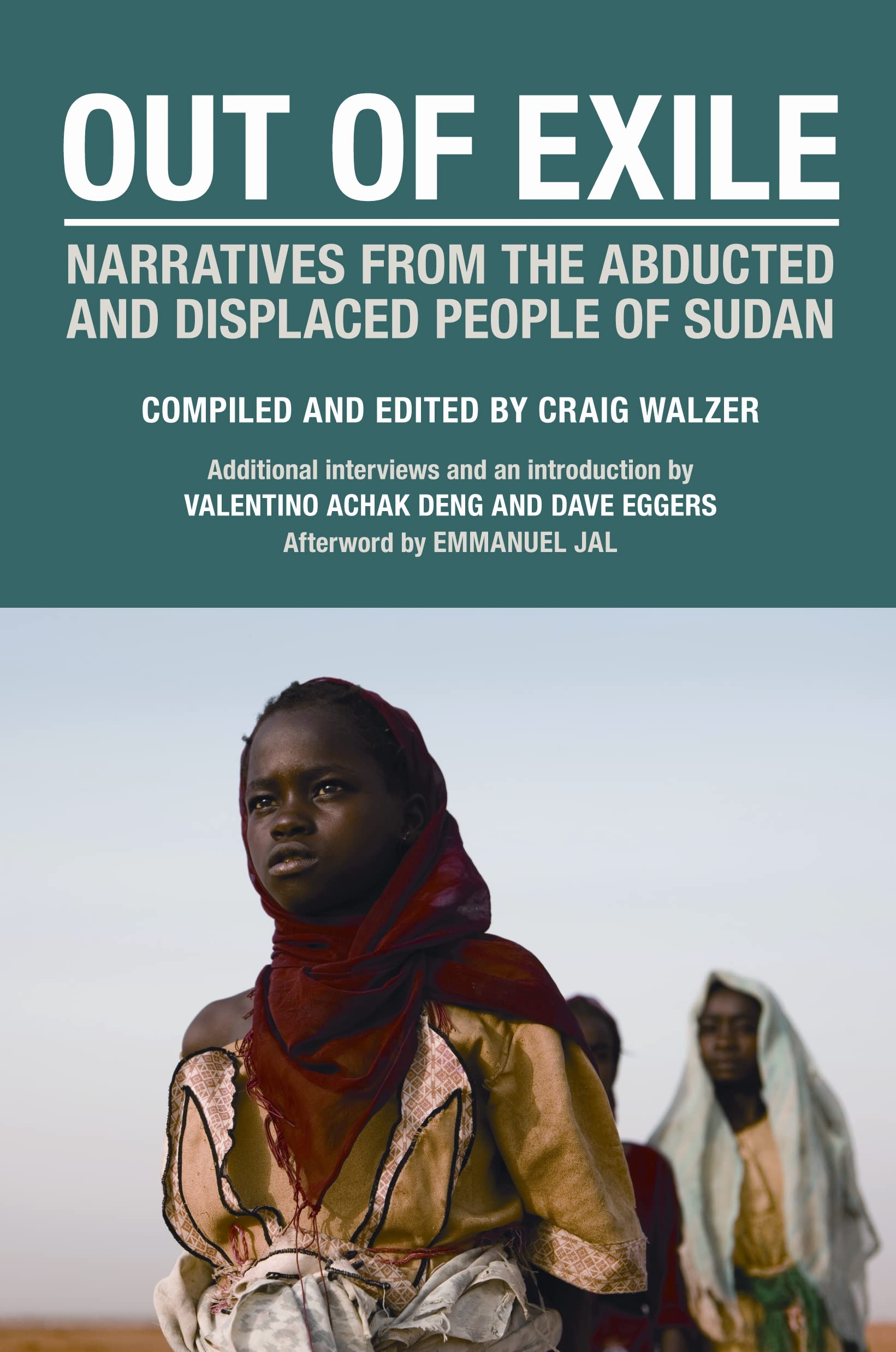 Out of Exile: Narratives from the Abducted and Displaced People of Sudan (VOICE OF WITNESS SERIES) Books