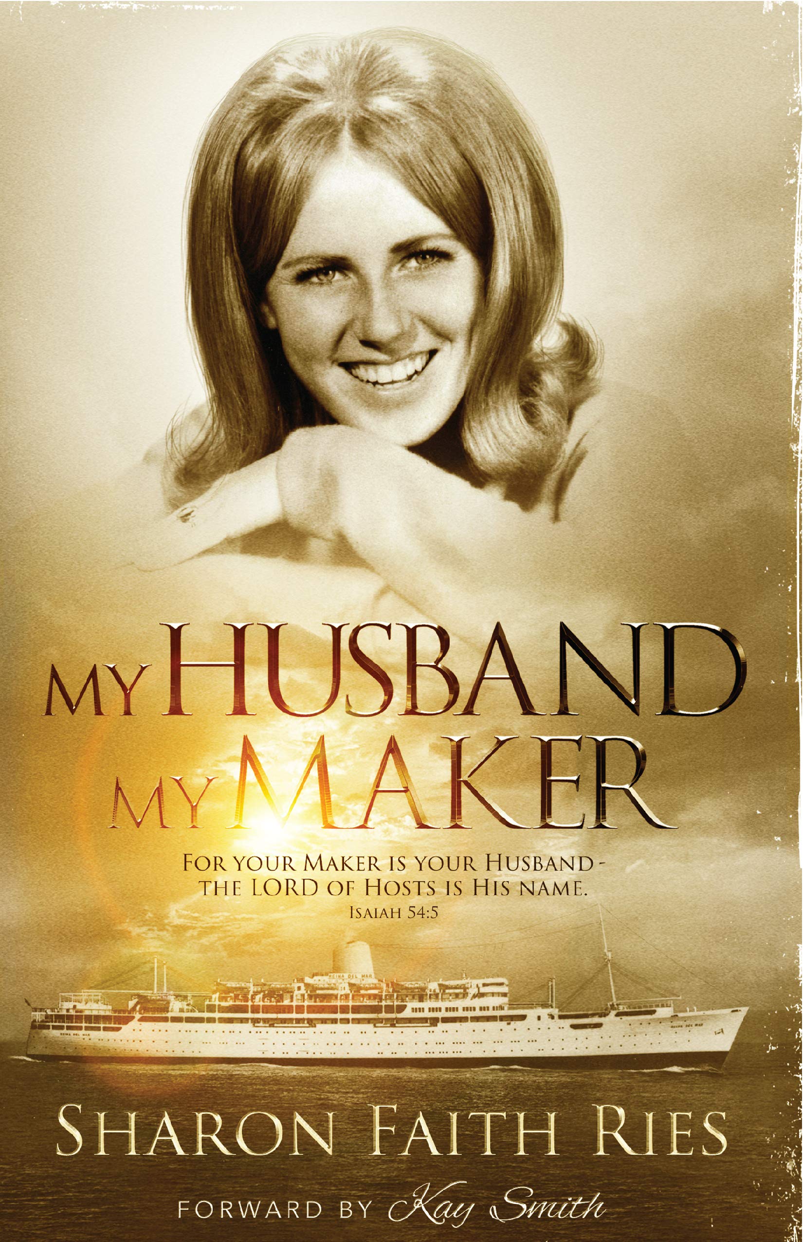 My Husband My Maker: For your Maker is your Husband – The Lord of Hosts is His NameIsaiah 54:5 Social Sciences