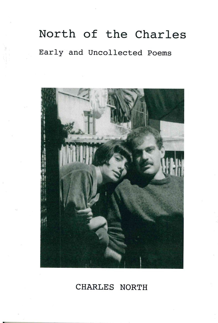 North of the Charles: Early and Uncollected Poems Poetry