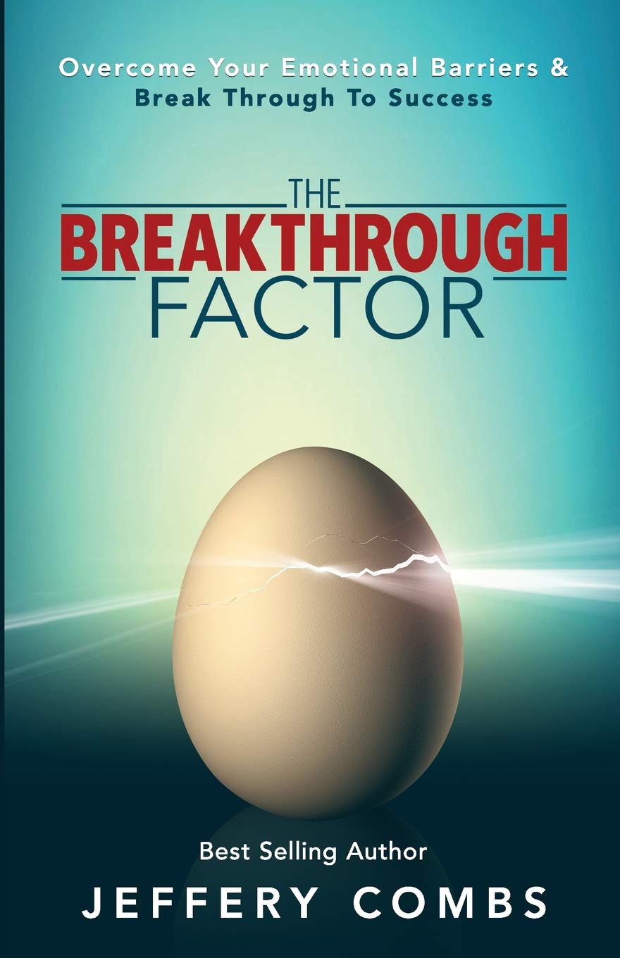 The Breakthrough Factor: Overcome Your Emotional Barriers & Break Through To Success Business, Finance & Career