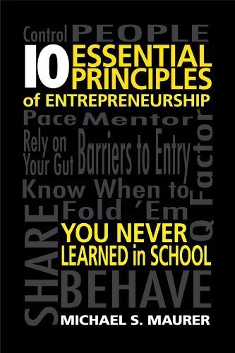 10 Essential Principles of Entrepreneurship: You Never Learned in School book