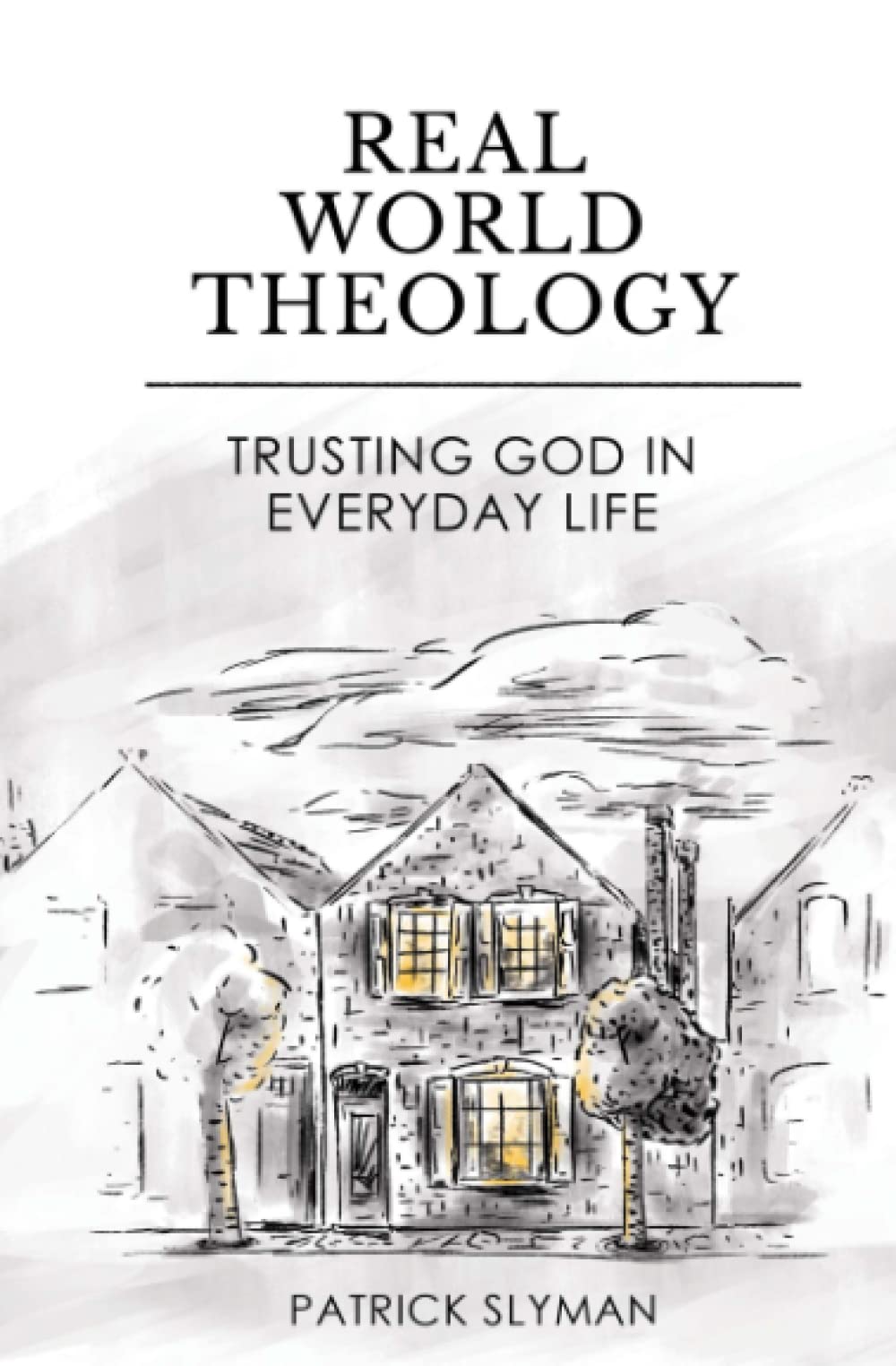 Real-World Theology: Trusting God in Everyday Life Religion & Esotericism