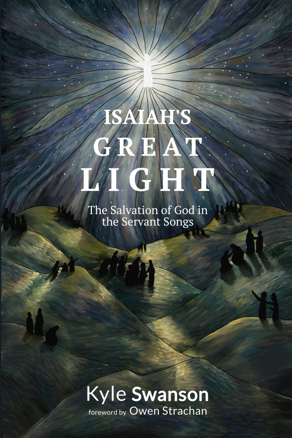 Isaiah's Great Light: The Salvation of God in the Servant Songs Religion & Esotericism