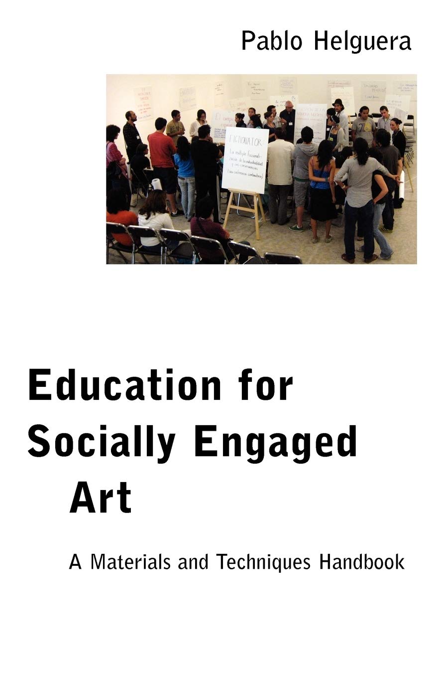 Education for Socially Engaged Art: A Materials and Techniques Handbook Film, Art & Culture