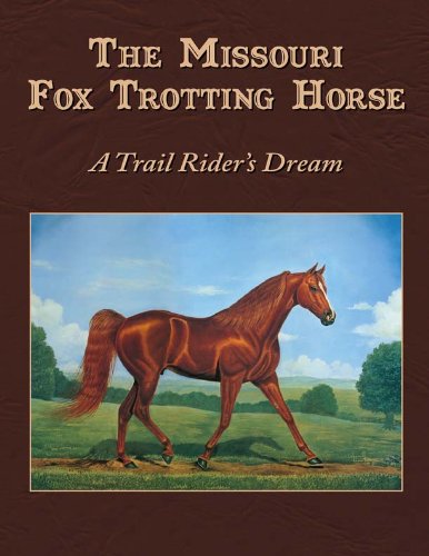 Missouri Fox Trotting Horse: A Trail Rider's Dream Mathematics