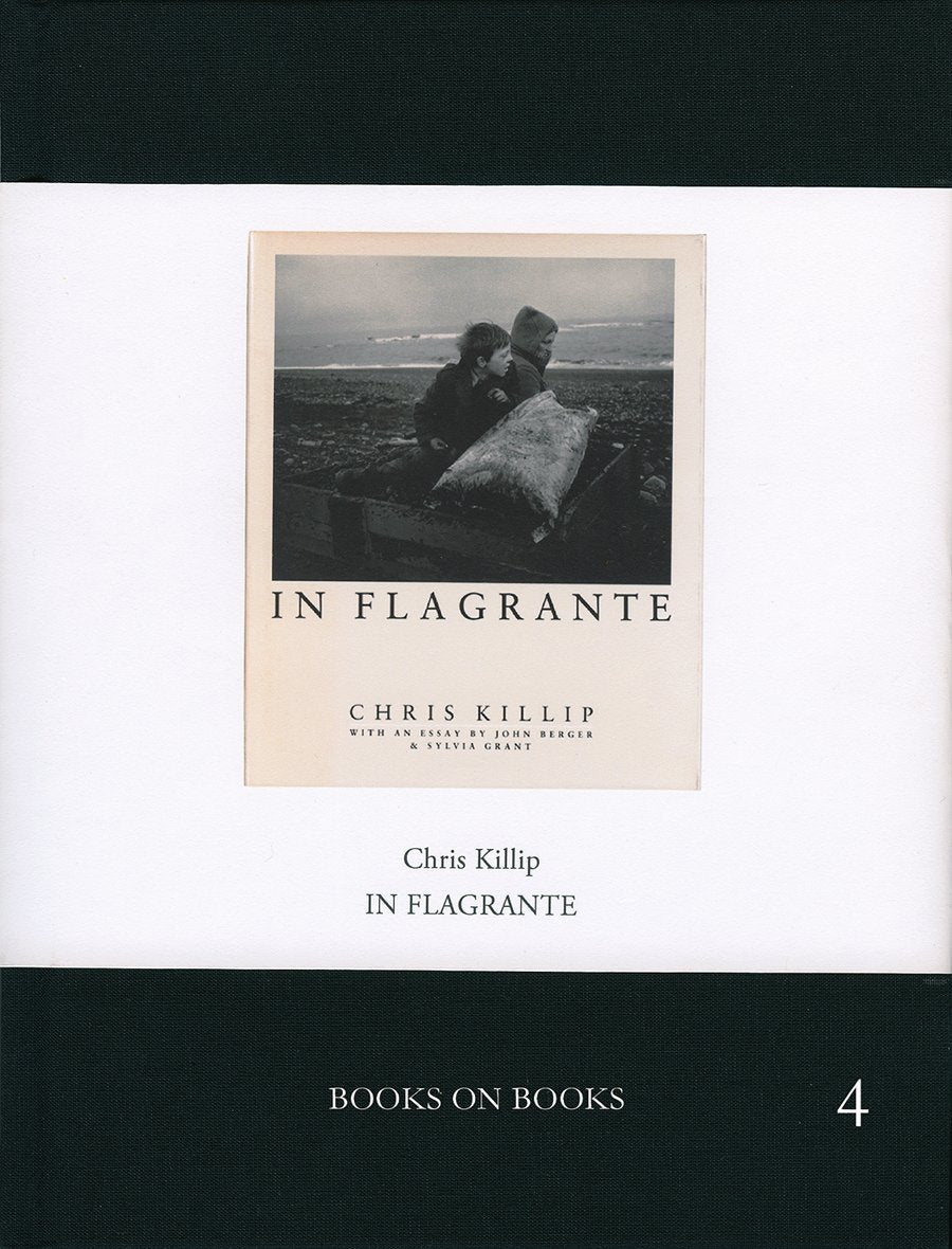 Chris Killip: In Flagrante (Books on Books, Band 4) Photography