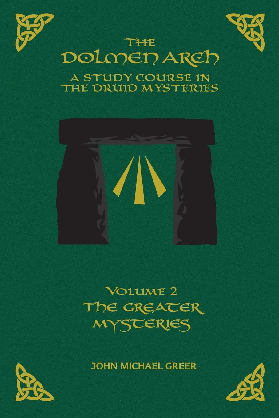 The DOLMEN ARCH a Study Course in the Druid Mysteries Volume 2 the Greater Mysteries Religion & Esotericism