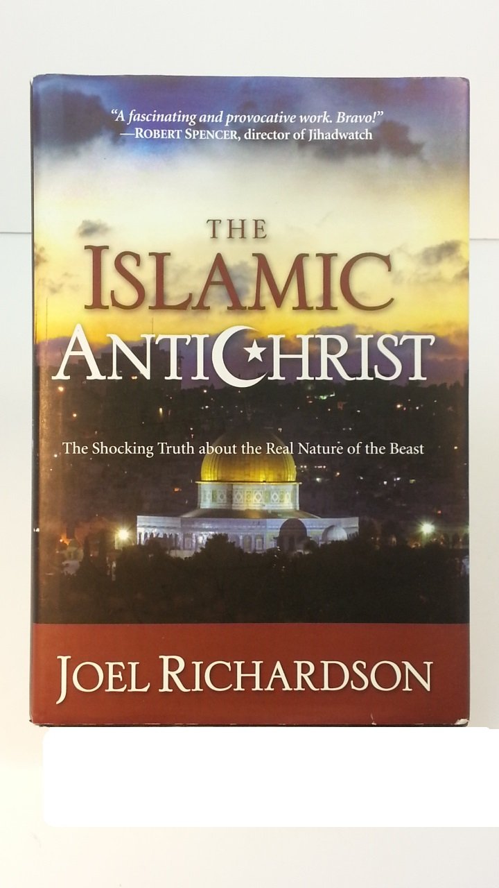 The Islamic Antichrist: The Shocking Truth about the Real Nature of the Beast book