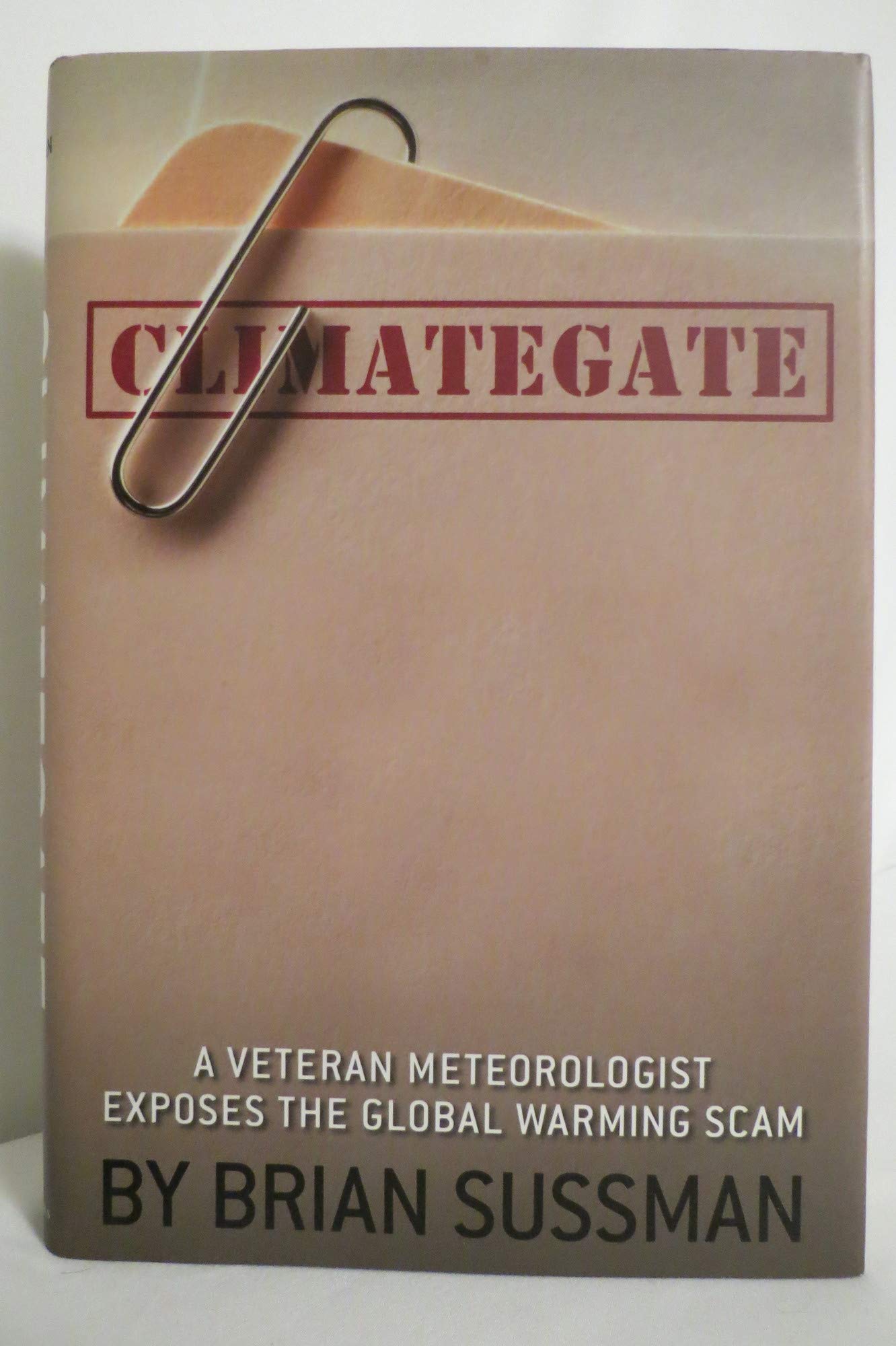 Climategate: A Veteran Meteorologist Exposes the Global Warming Scam book