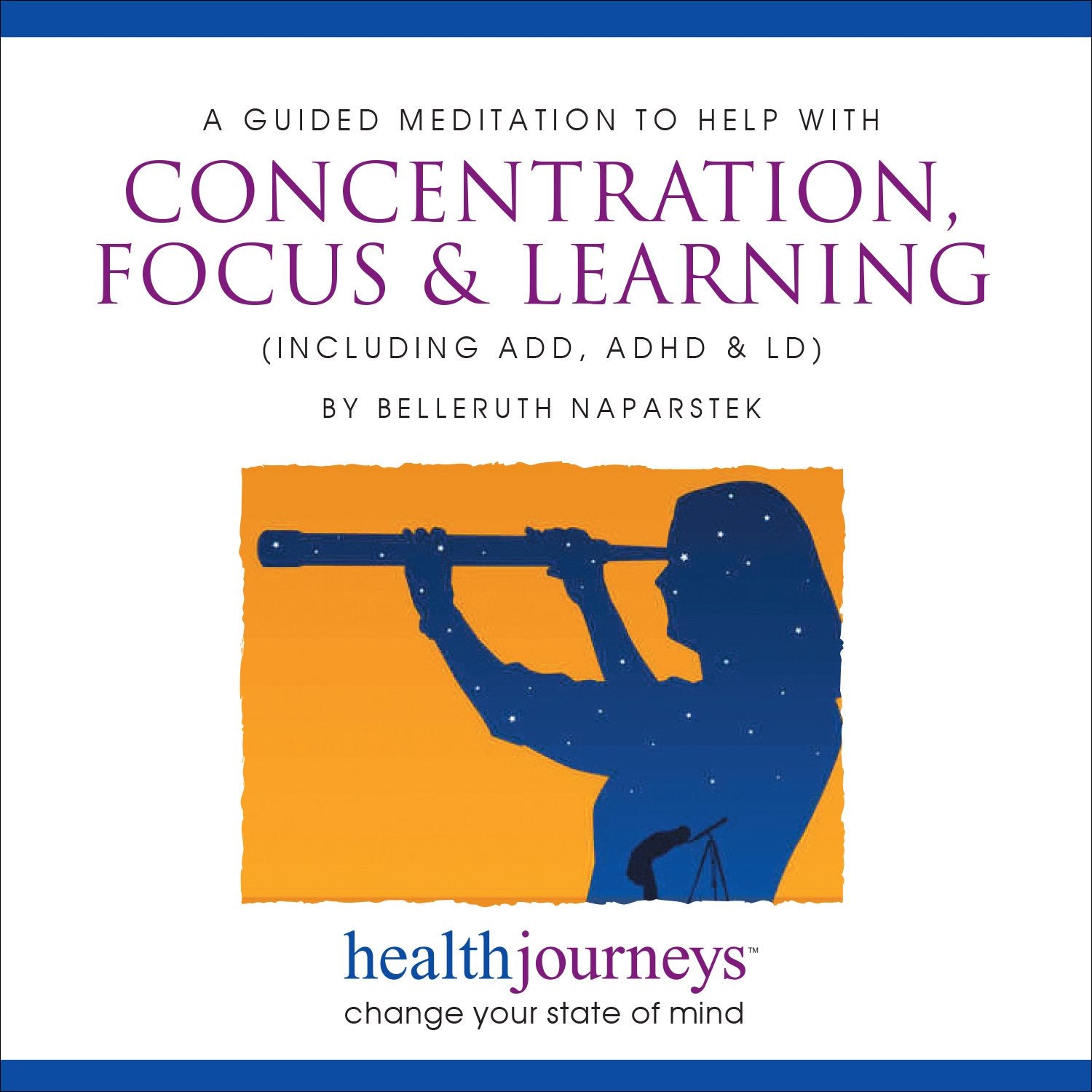 A Meditation to Help with Concentration, Focus and Learning, for ADD, ADHD and LD- Guided Imagery and Affirmations to Successfully Sustain Focus on a Task or Intended Goal Music