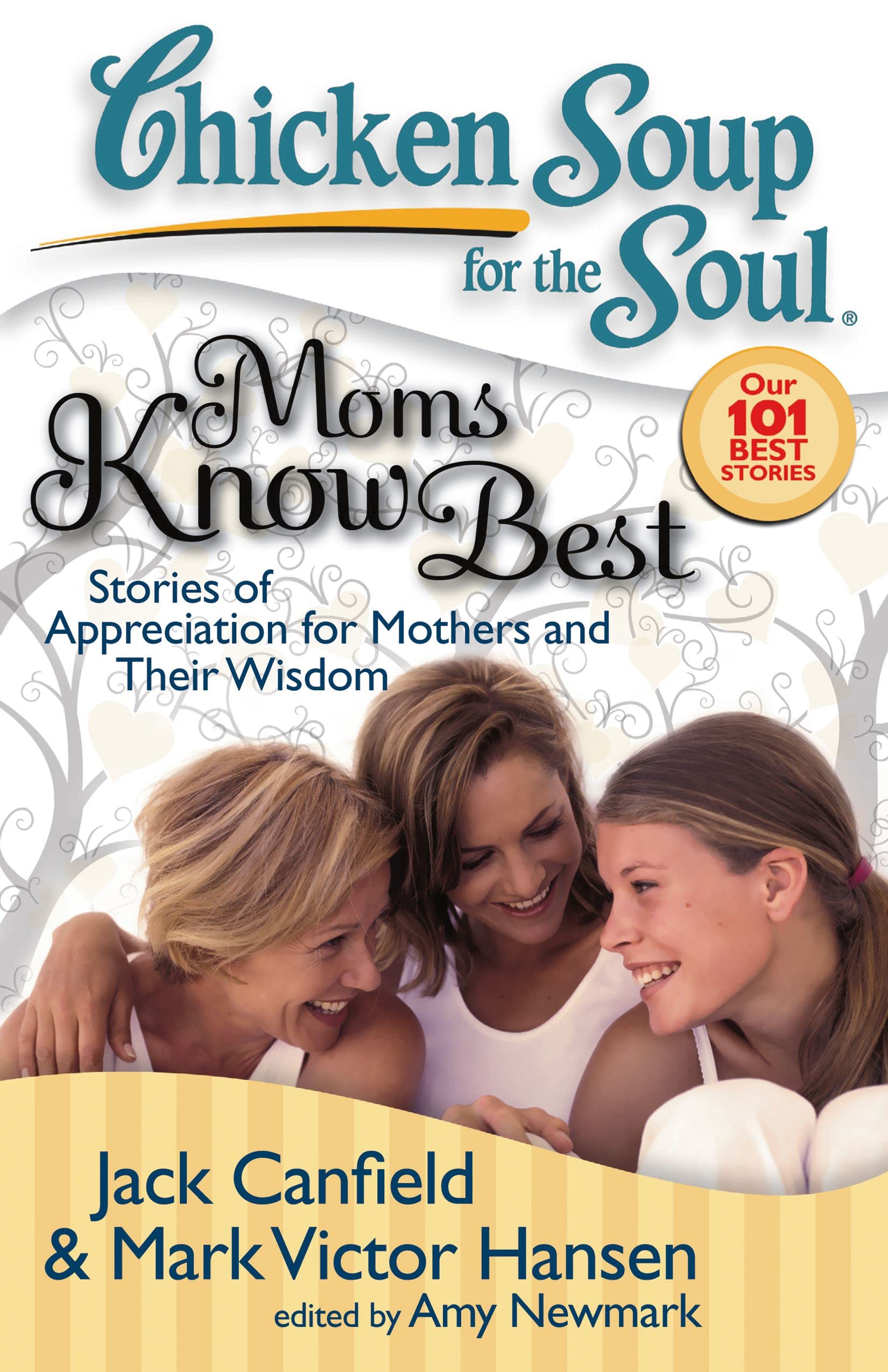 Chicken Soup for the Soul: Moms Know Best: Stories of Appreciation for Mothers and Their Wisdom Business, Finance & Career