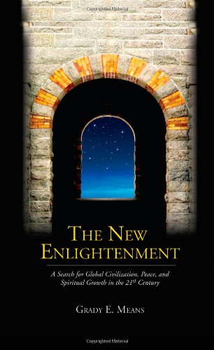 The New Enlightenment: A Search for Global Civilization, Peace, and Spiritual Growth in the 21st Century Philosophy