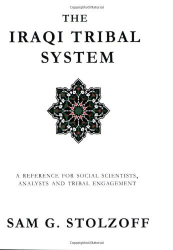 The Iraqi Tribal System: A Reference for Social Scientists, Analysts, and Tribal Engagement Books