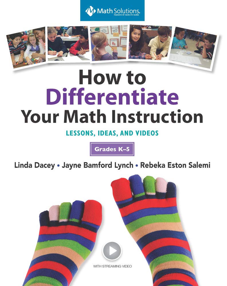 How to Differentiate Your Math Instruction, Grades K-5: Lessons, Ideas, and Videos with Common Core Support : Lessons, Ideas, and Videos With Common Core Support: Grades K-5 Education & Training