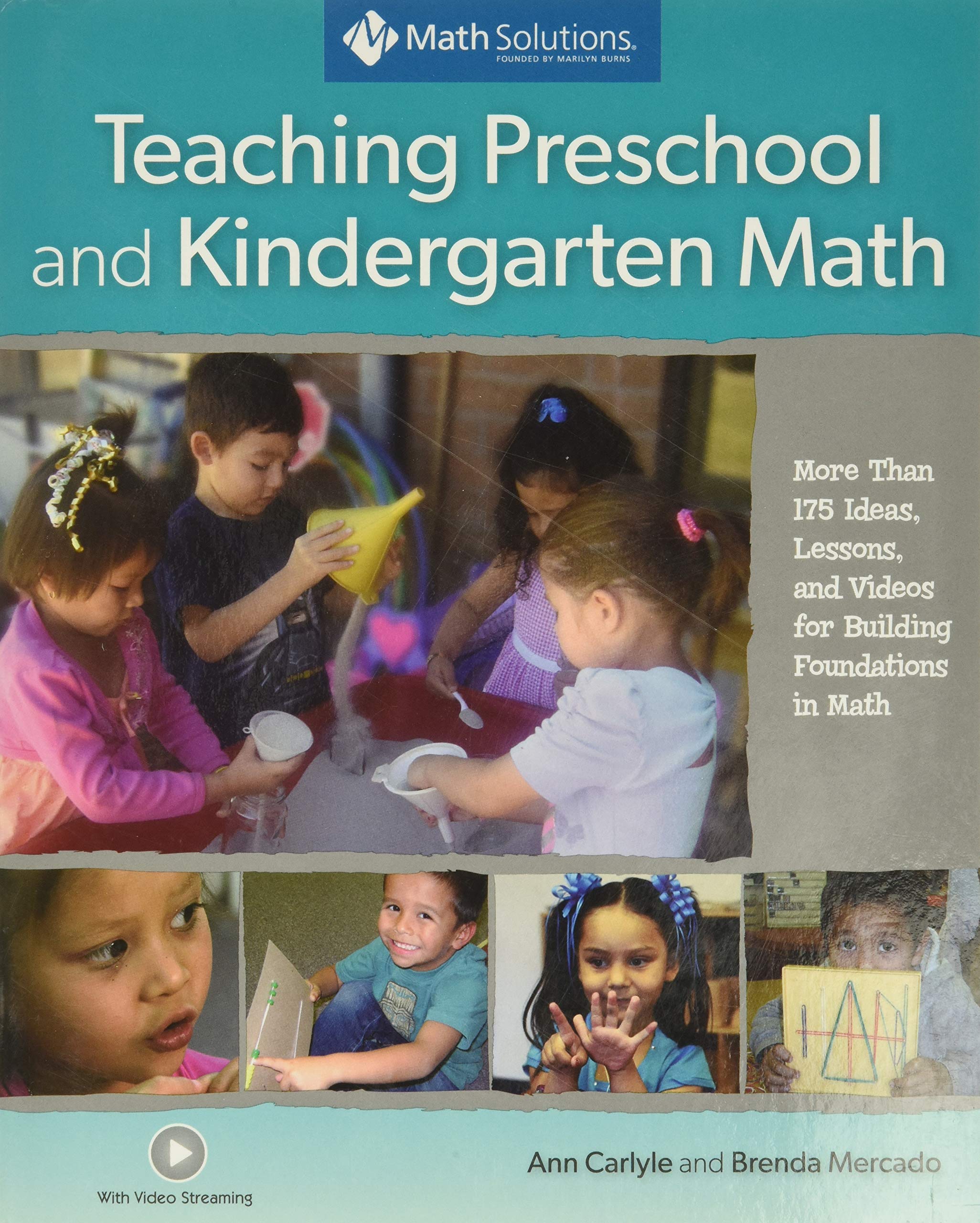Teaching Preschool and Kindergarten Math: More Than 175 Ideas, Lessons, and Videos for Building Foundations in Math, a Multimedia Professional ... A Multimedia Professional Learning Resource Business, Finance & Career