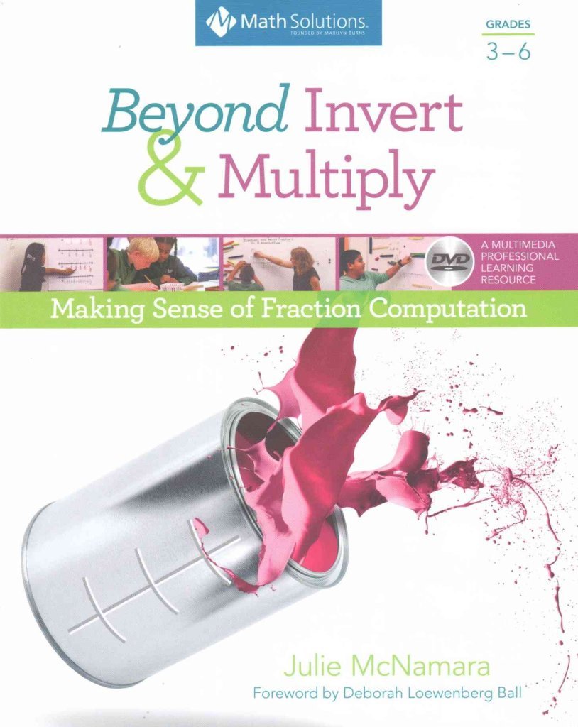 Beyond Invert and Multiply, Grades 3-6: Making Sense of Fraction Computation Education & Training