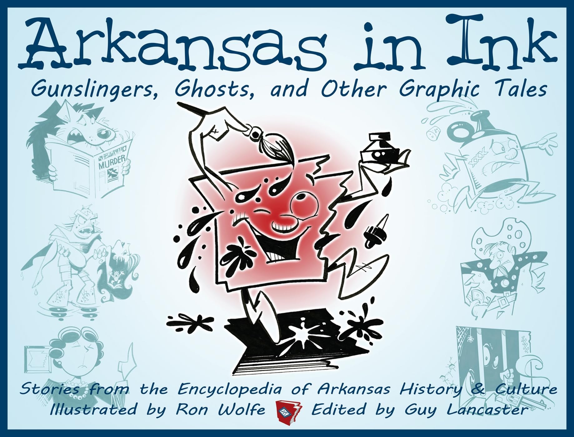 Arkansas in Ink: Gunslingers, Ghosts, and Other Graphic Tales Politics & History