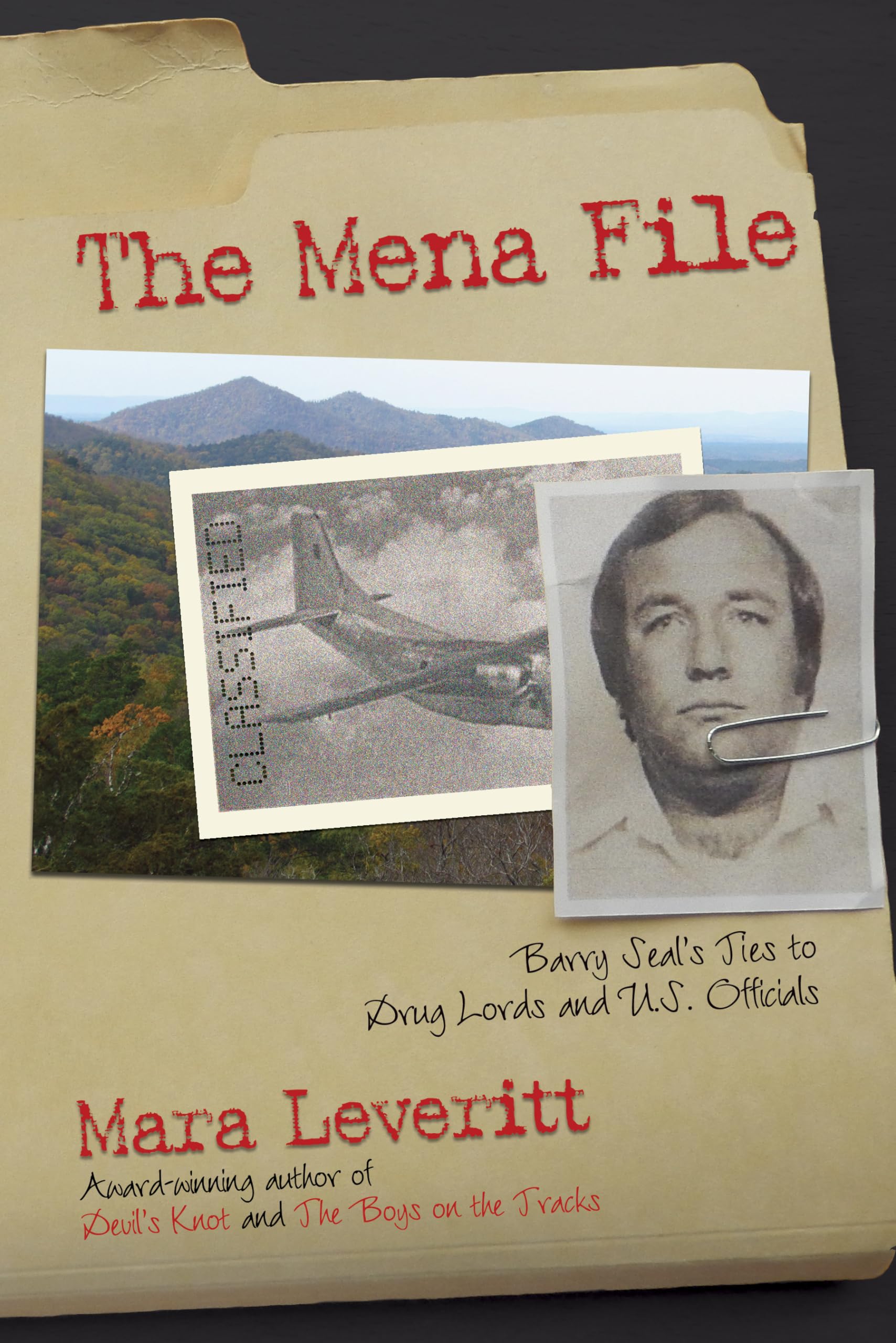 The Mena File: Barry Seal's Ties to Drug Lords and U.s. Officials: Barry Seal's Ties to Drug Lords and U.S. of Cials Law