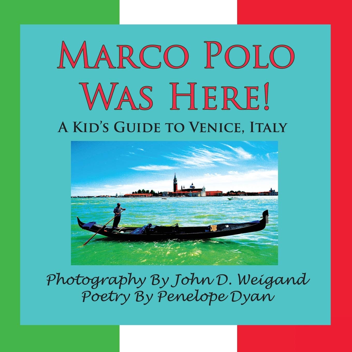 Marco Polo Was Here! a Kid's Guide to Venice, Italy Non-fiction