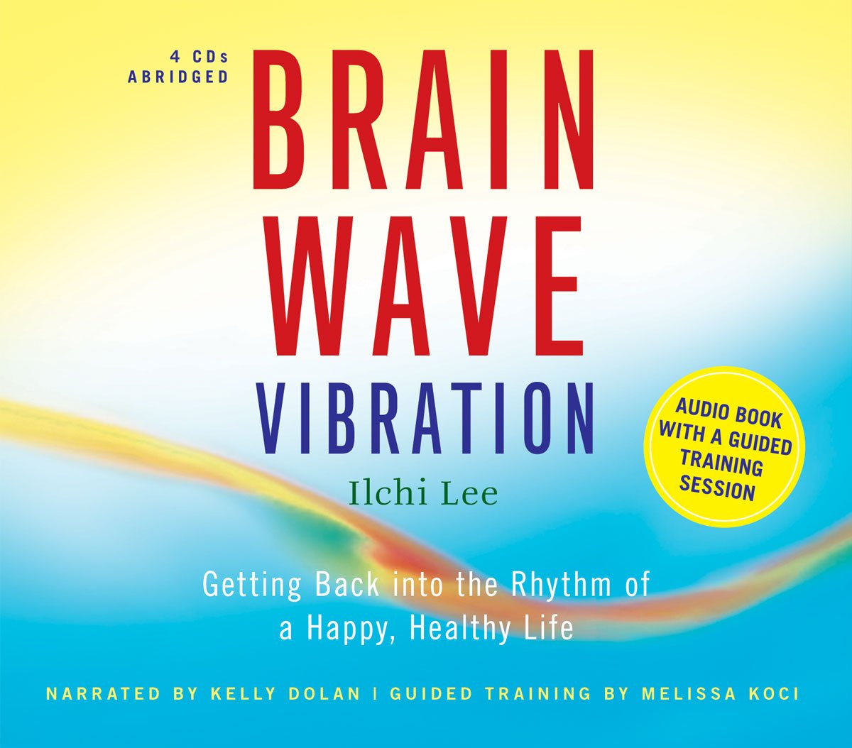 BRAIN WAVE VIBRATION 4D: Getting Back into the Rhythm of a Happy, Healthy Life Health, Nutrition & Fitness