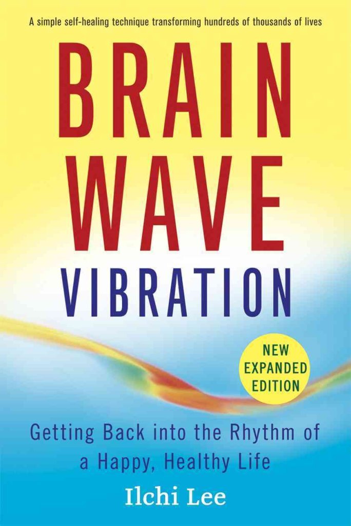 Brain Wave Vibration: Getting Back into the Rhythm of a Happy, Healthy Life Health, Nutrition & Fitness